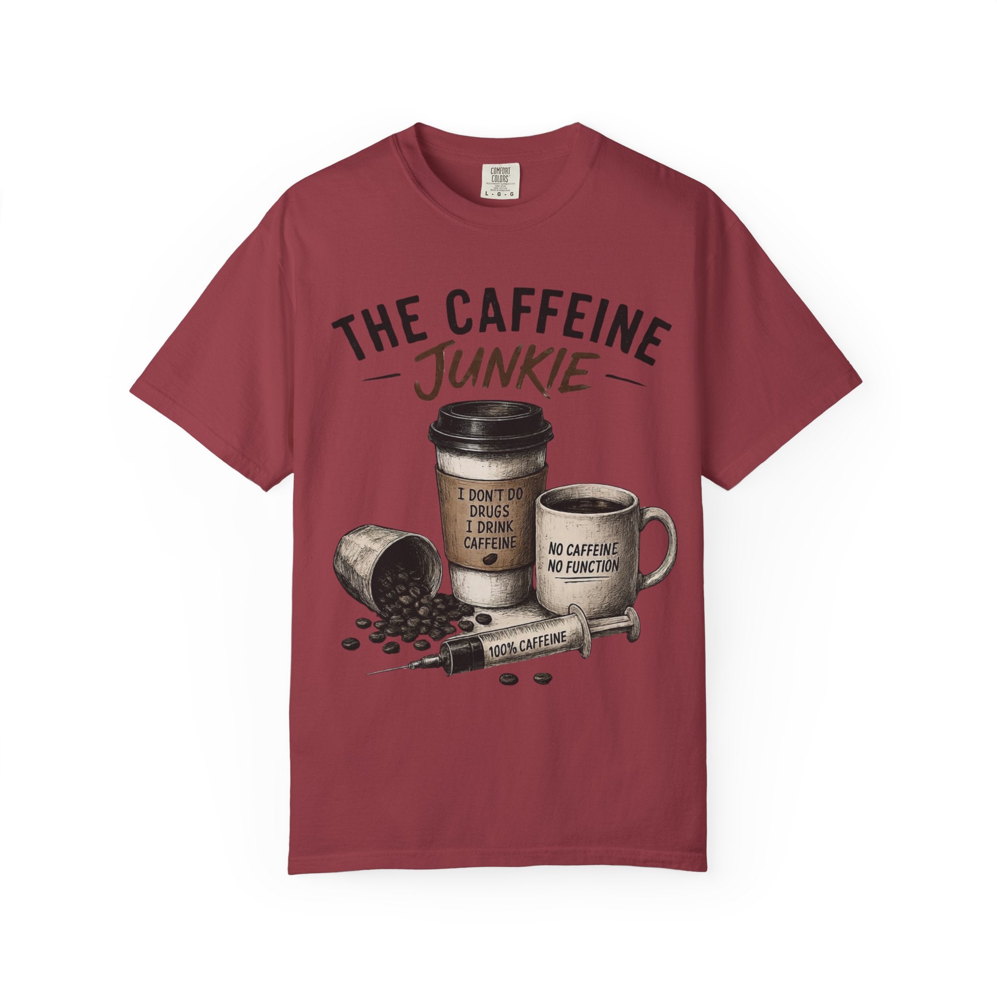 Caffeine is My Drug Dyed T-shirt