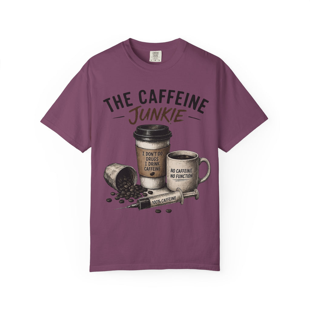 Caffeine is My Drug Dyed T-shirt