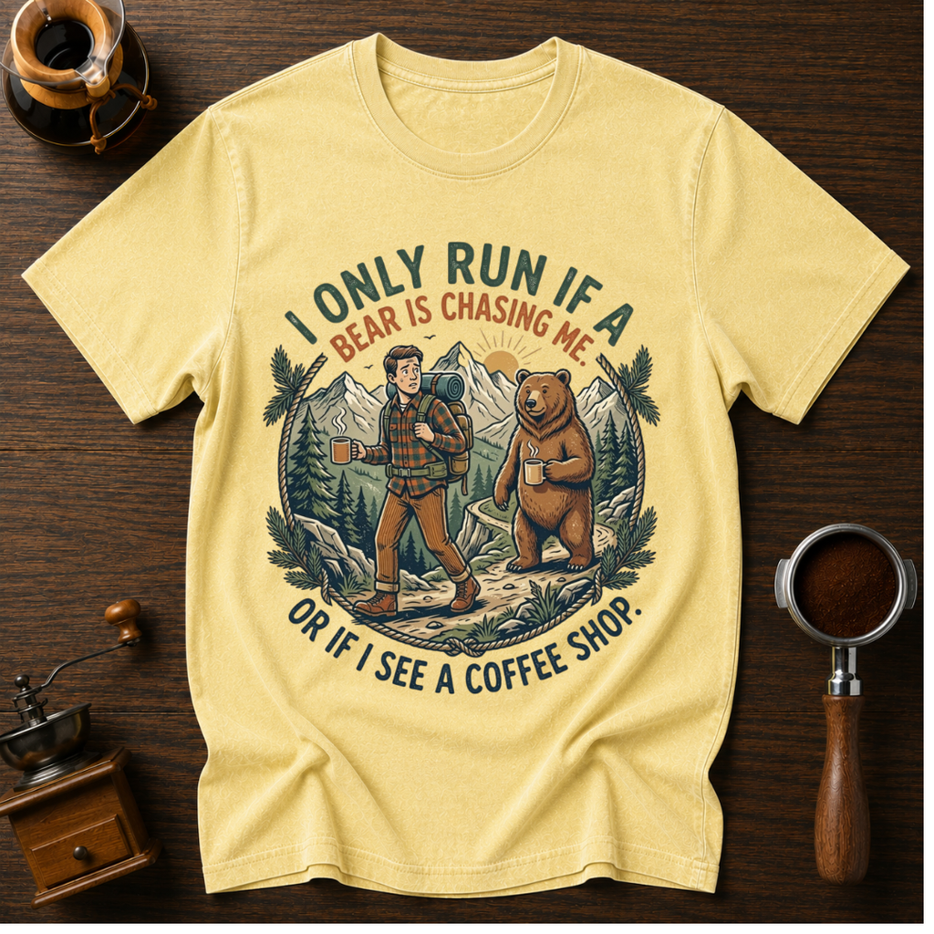 I Only Run If I See a Bear or a Coffee Shop Dyed T-shirt