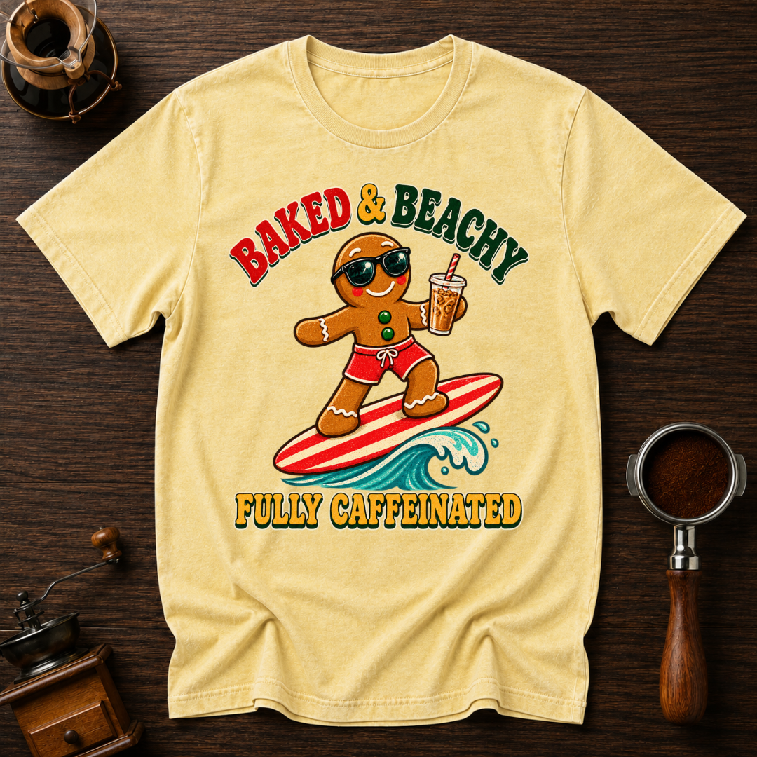 Baked & Beachy Fully Caffeinated Dyed T-shirt