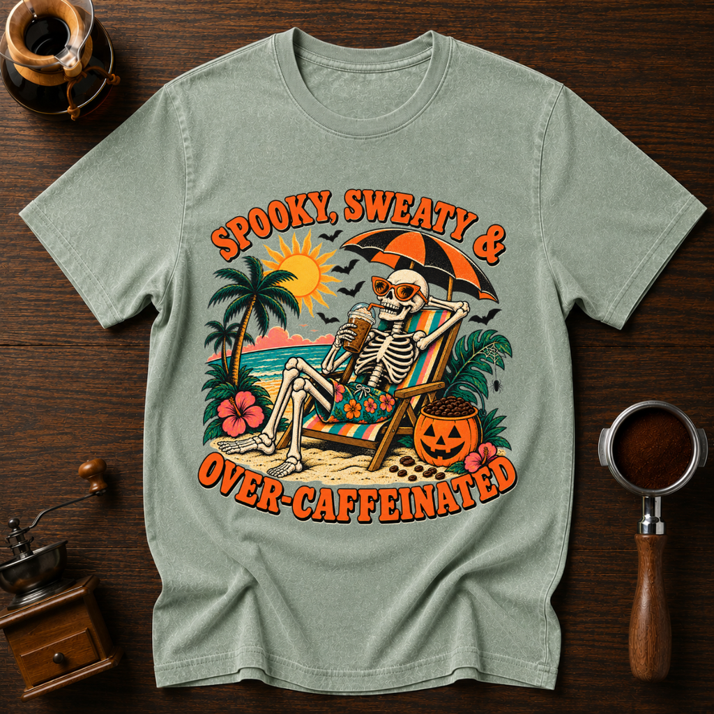 Spooky Sweaty & Over Caffeinated Dyed T-shirt