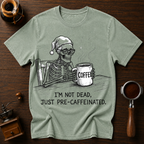 I'm Not Dead Just Pre-Caffeinated Dyed T-shirt