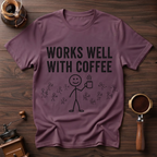 Works Well with Coffee Dyed T-shirt