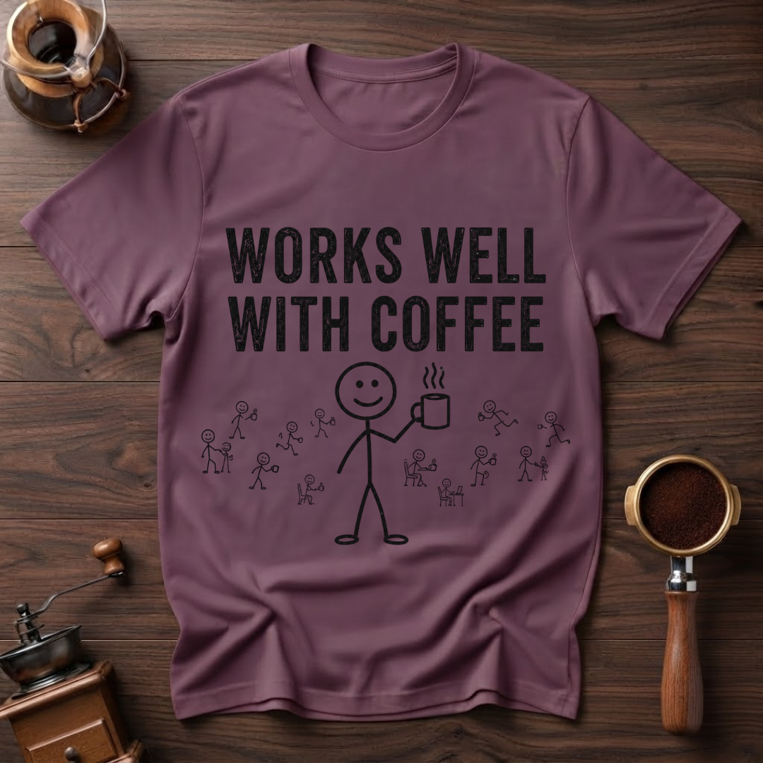 Works Well with Coffee Dyed T-shirt
