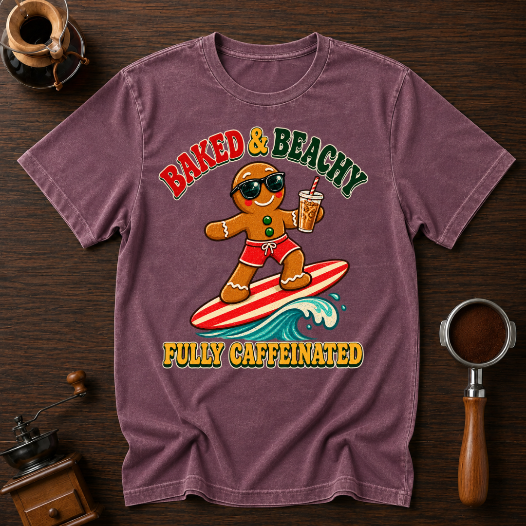Baked & Beachy Fully Caffeinated Dyed T-shirt