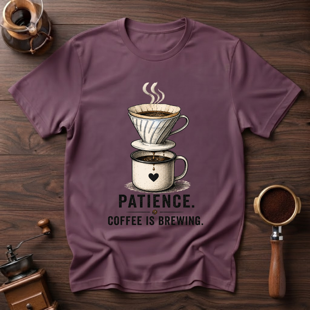 Patience Coffee is Brewing Dyed T-shirt