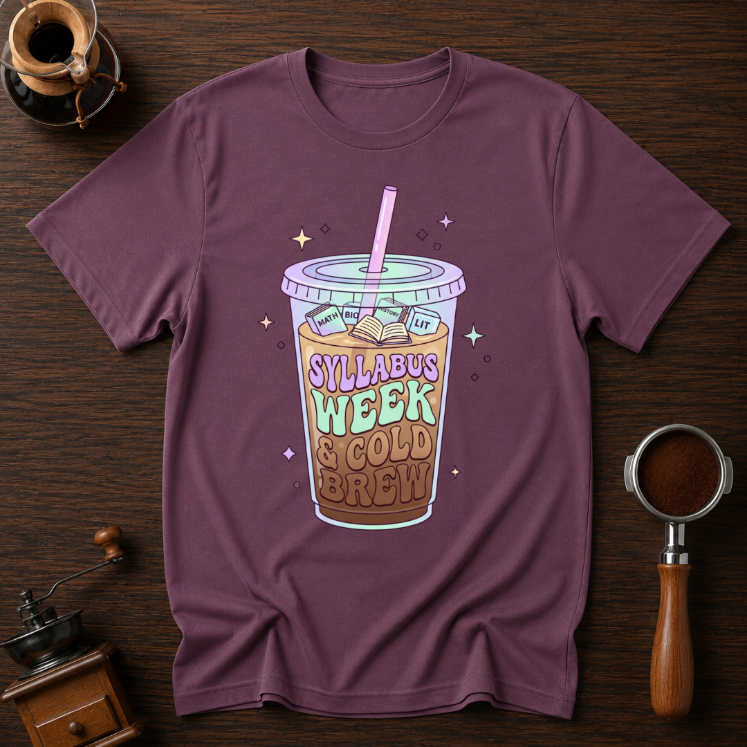 Syllabus Week & Cold Brew Dyed T-shirt