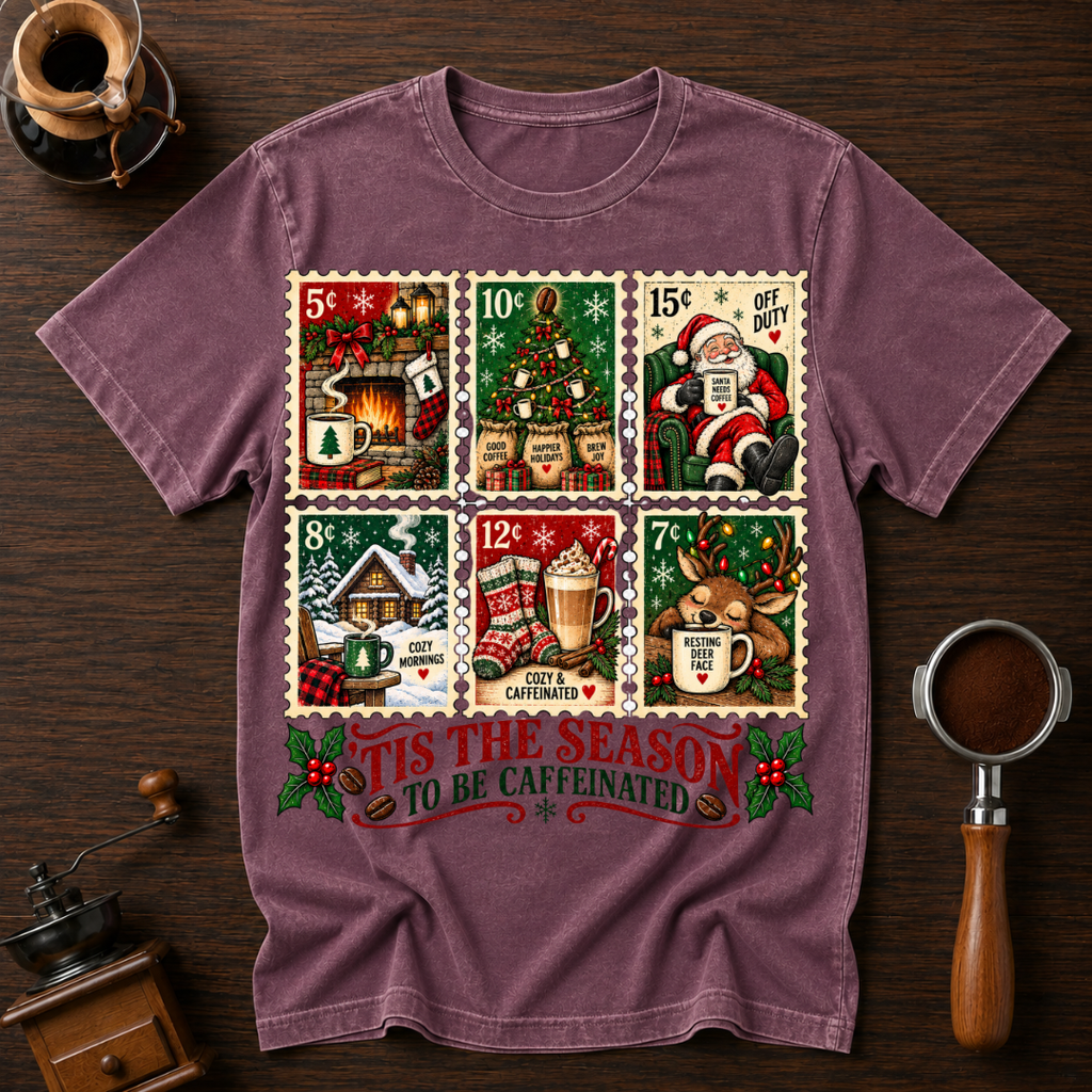 Tis The Season To Be Caffeinated Dyed T-shirt