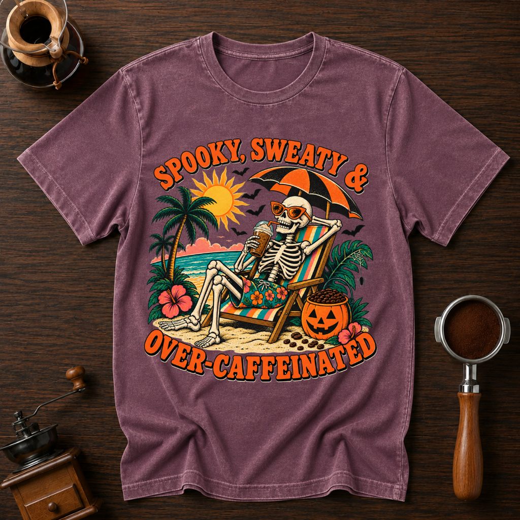 Spooky Sweaty & Over Caffeinated Dyed T-shirt