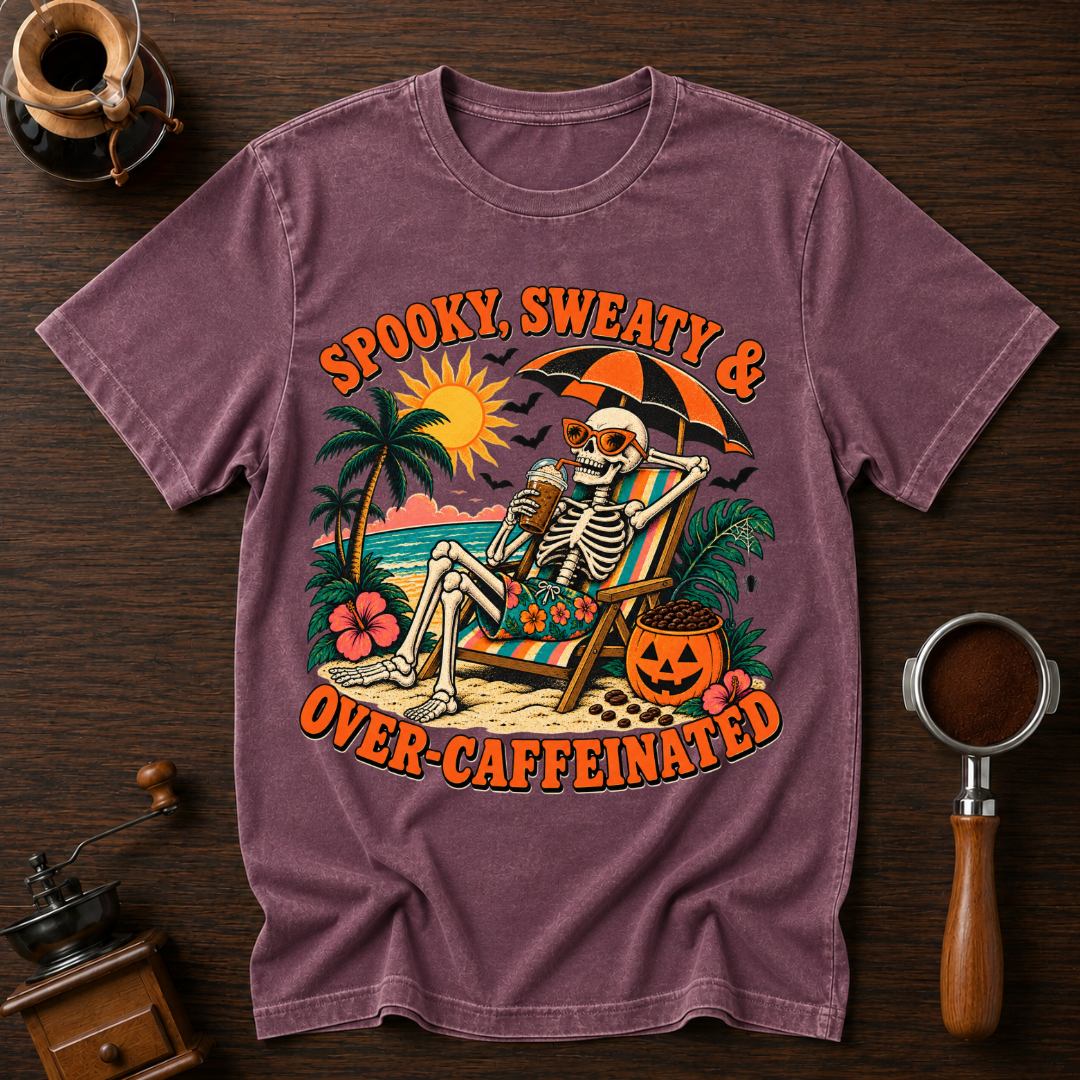 Spooky Sweaty & Over Caffeinated Dyed T-shirt