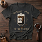 My Blood Type is Cold Brew Dyed T-Shirt