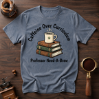 Caffeine Over Curriculum Dyed T-shirt
