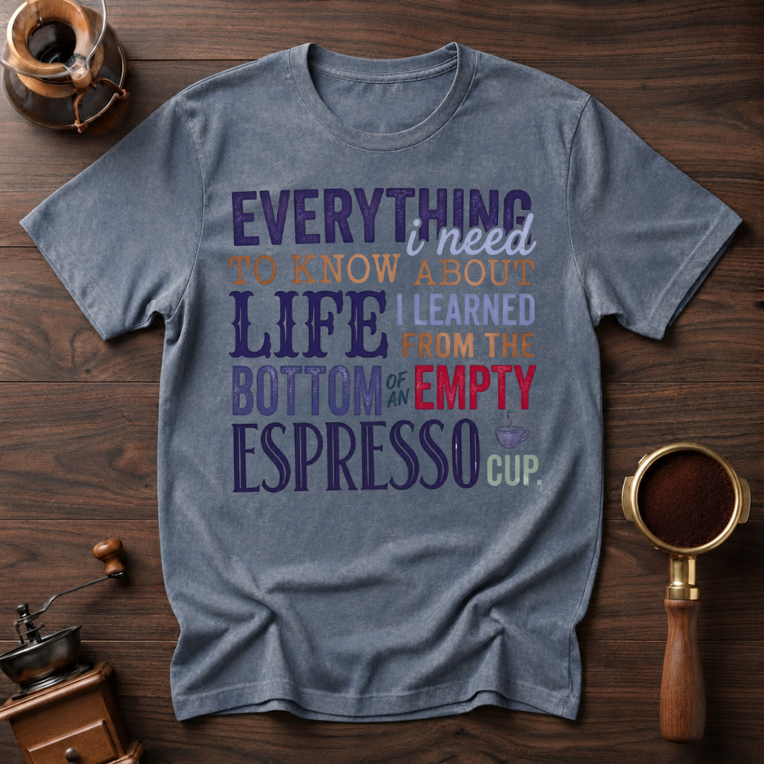 Bottom of an Empty Espresso Dyed T-shirt