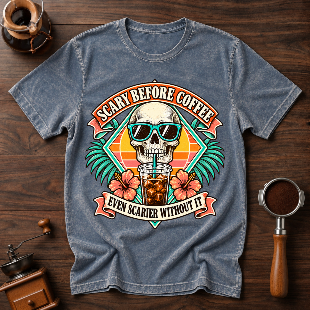 Scary Before Coffee Scarier Without It Dyed T-shirt