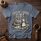 Caffeine or Death Dyed T-shirt