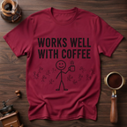 Works Well with Coffee Dyed T-shirt