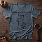 Wanna Hear a Joke? Decaf Dyed T-shirt
