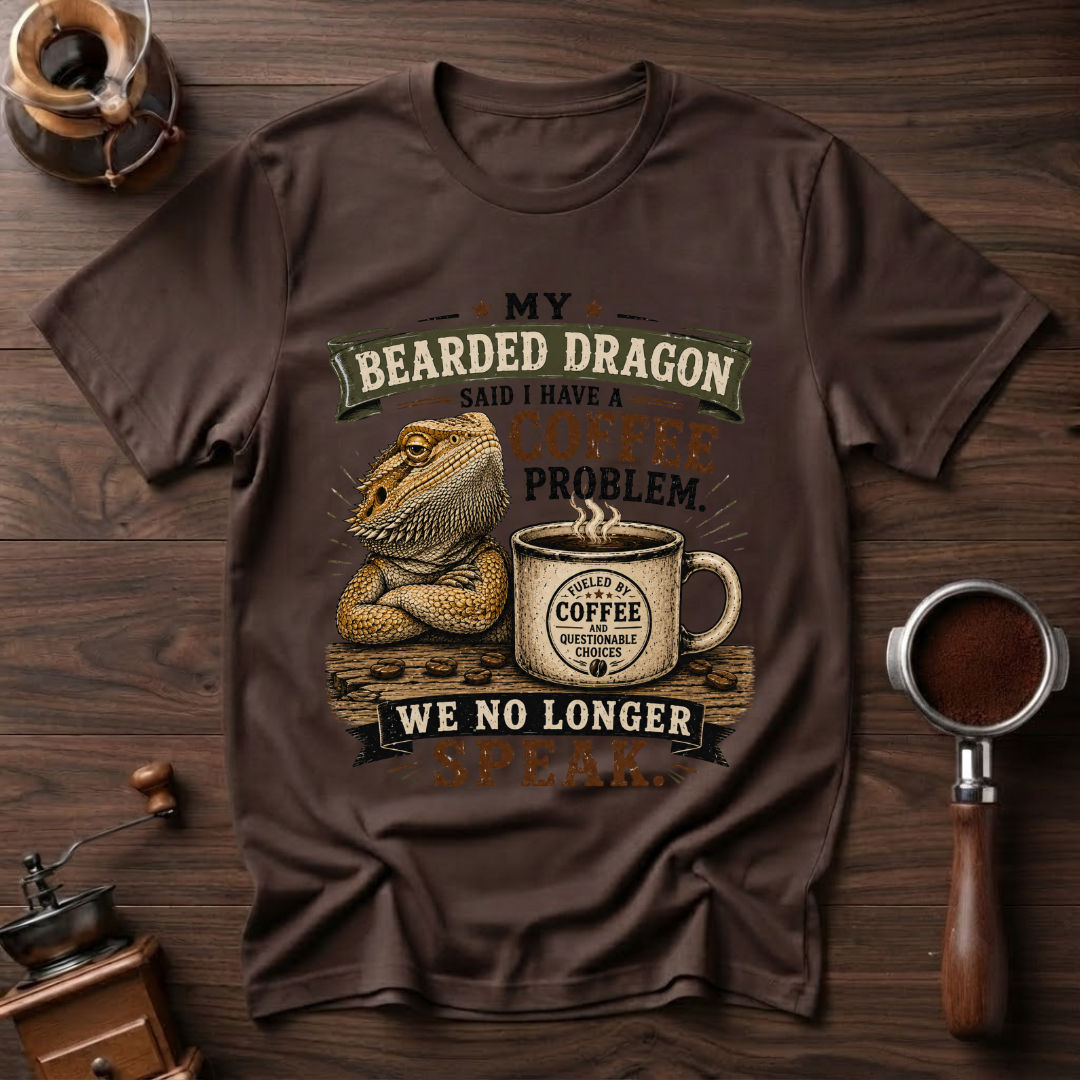 Dragon Says I Have a Coffee Problem Dyed T-shirt