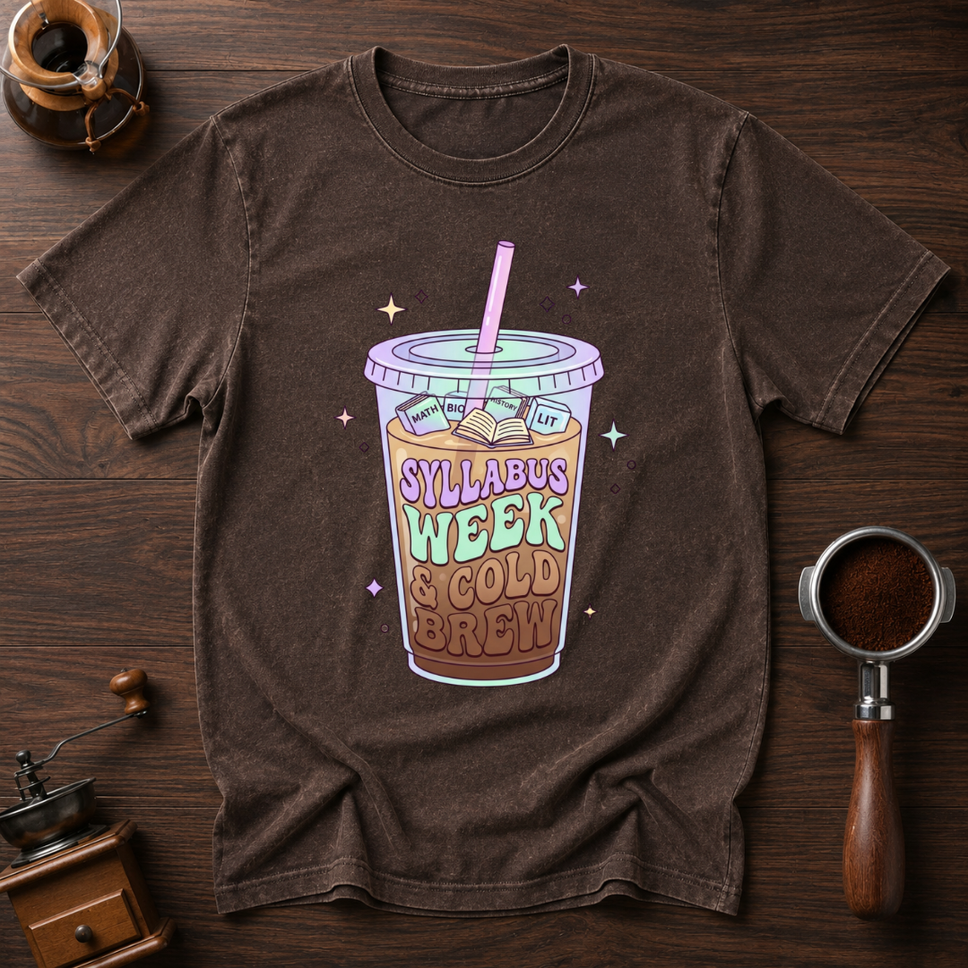 Syllabus Week & Cold Brew Dyed T-shirt