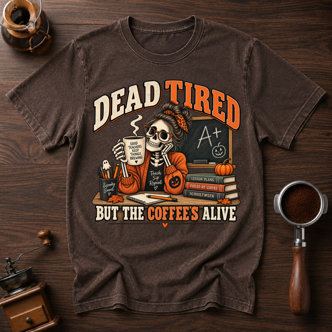 Dead Tired ButThe Coffees Alive Dyed T-shirt