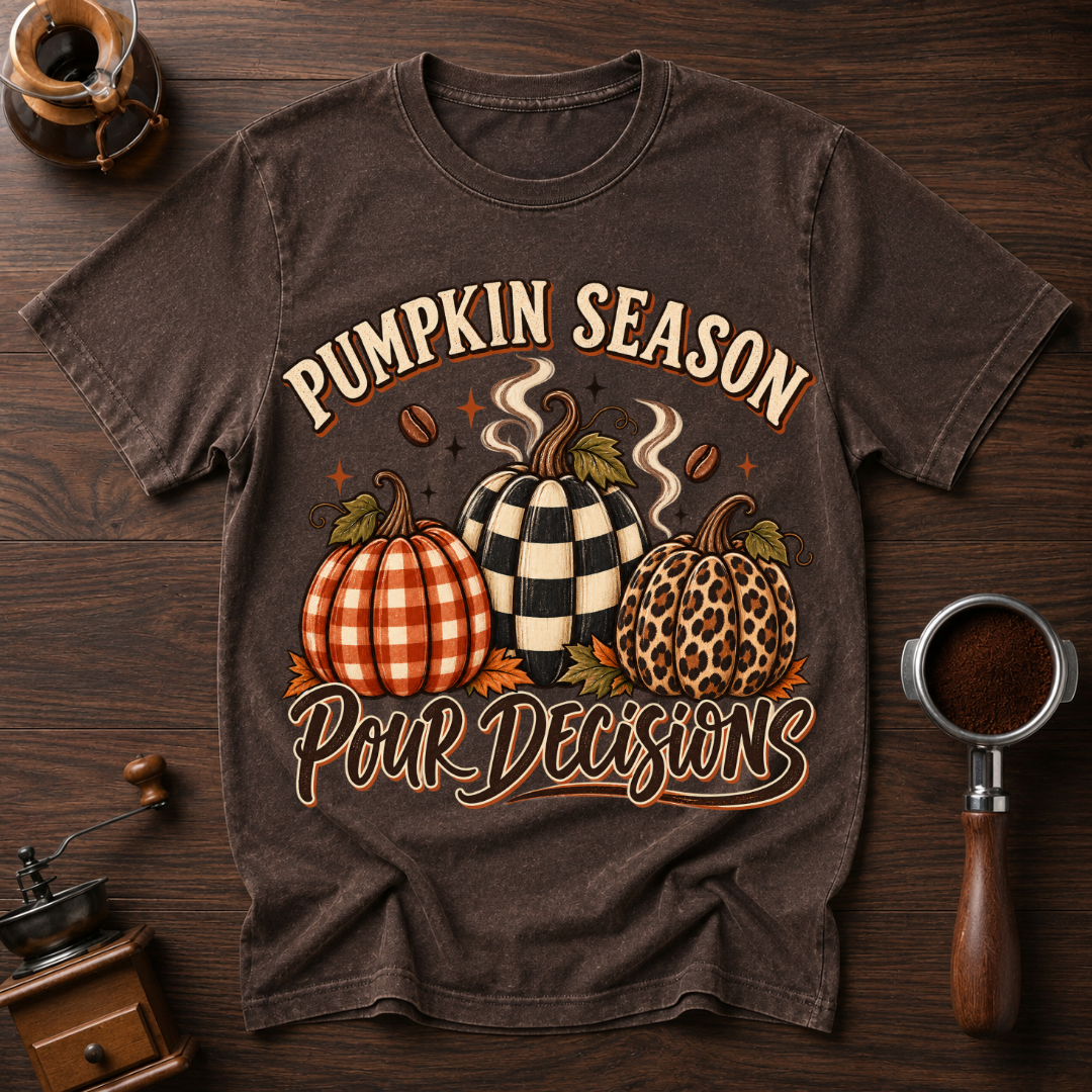 Pumpkin Season Pour Decisions Dyed T-shirt