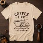 Coffee First Everything Else Can Wait Dyed T-shirt