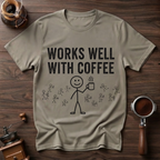Works Well with Coffee Dyed T-shirt