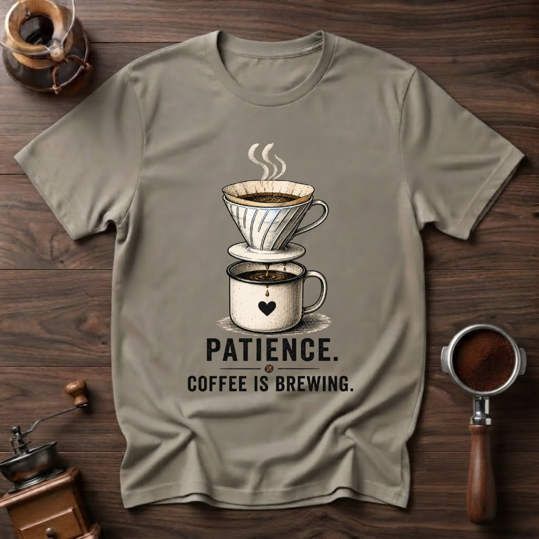 Patience Coffee is Brewing Dyed T-shirt