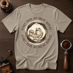 Start. Pour. Sip. Dread. Dyed T-shirt
