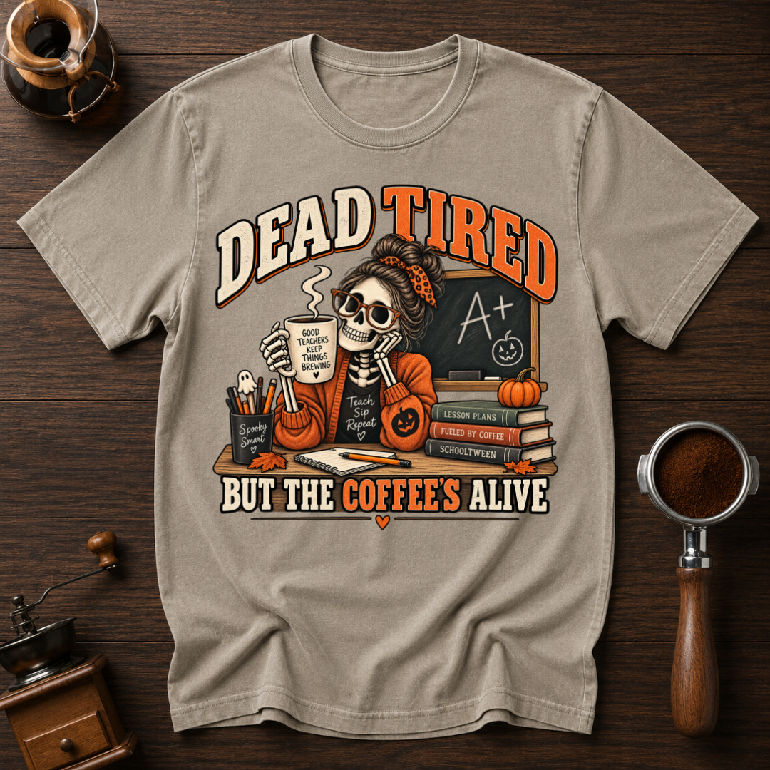 Dead Tired ButThe Coffees Alive Dyed T-shirt