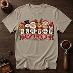 Dear Santa Bring Coffee It's A Whole Mood Dyed T-shirt