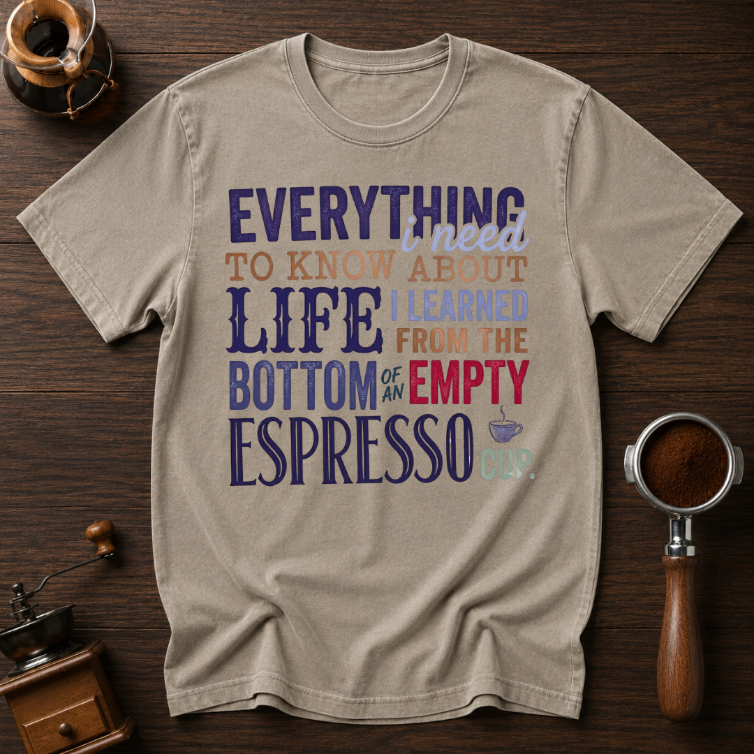 Bottom of an Empty Espresso Dyed T-shirt