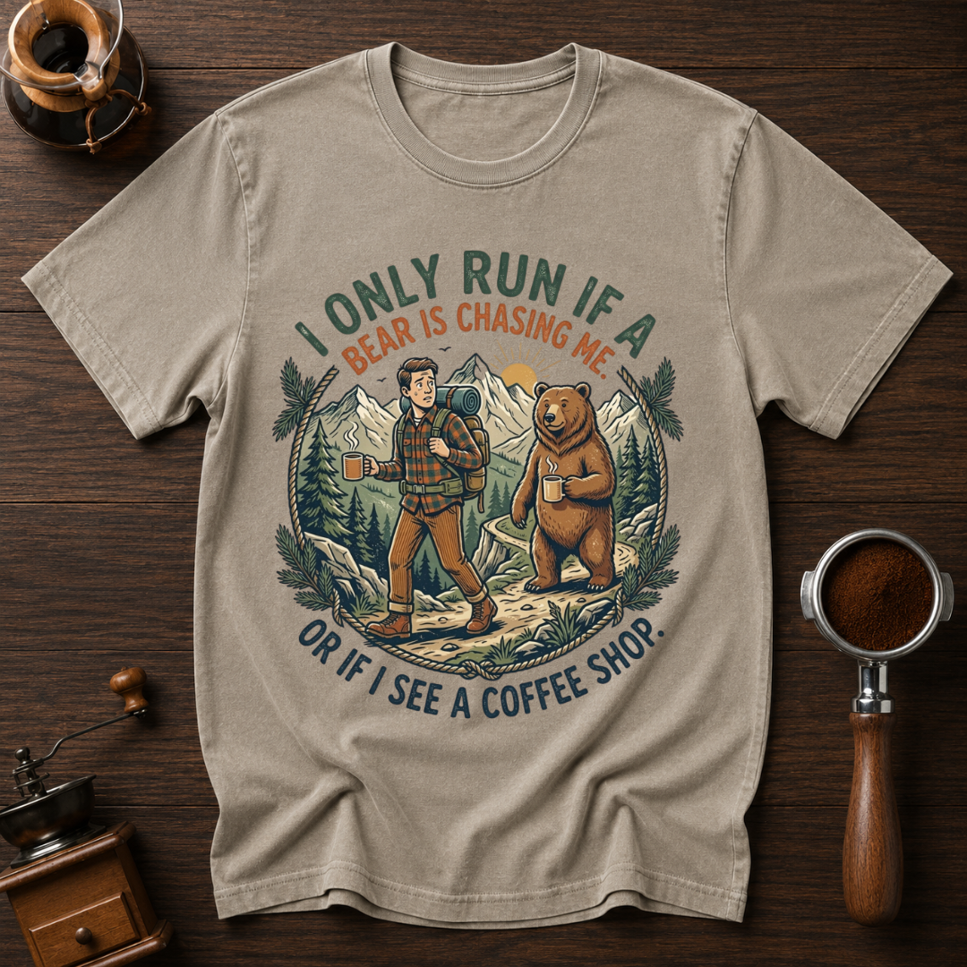 I Only Run If I See a Bear or a Coffee Shop Dyed T-shirt