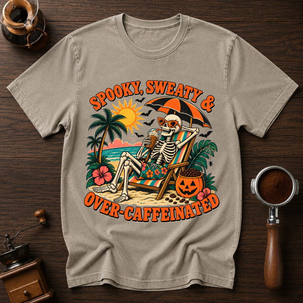 Spooky Sweaty & Over Caffeinated Dyed T-shirt