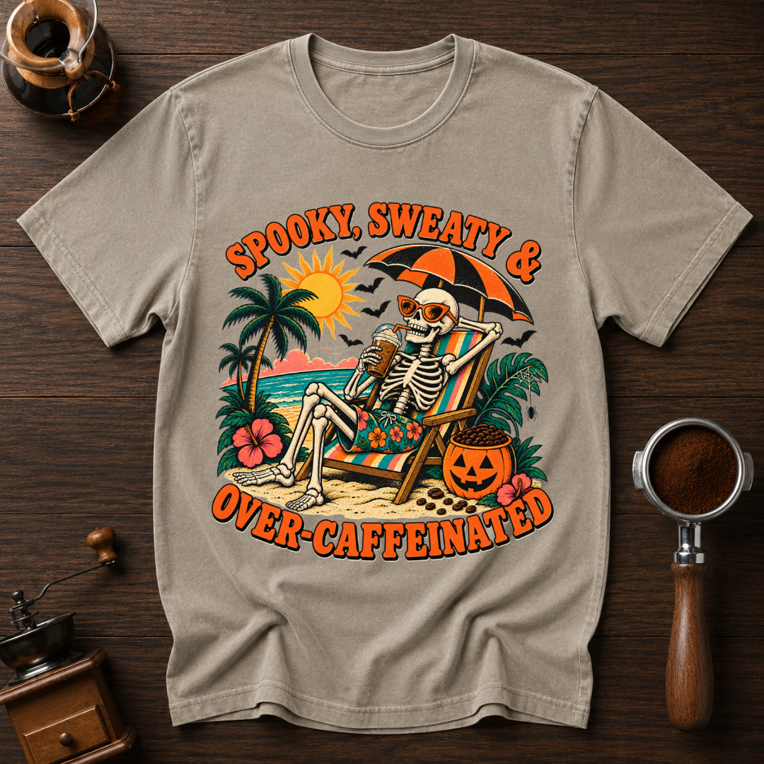Spooky Sweaty & Over Caffeinated Dyed T-shirt