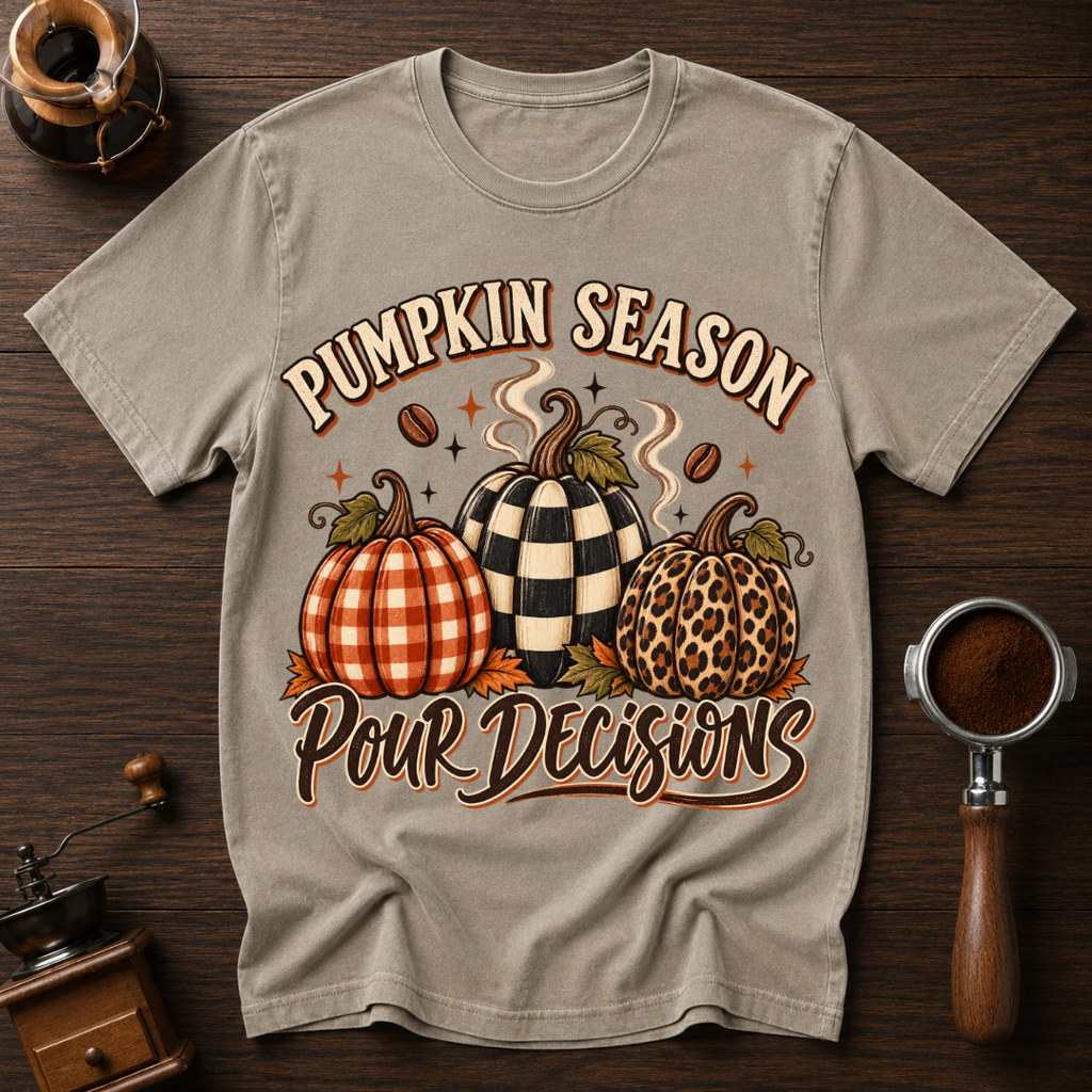 Pumpkin Season Pour Decisions Dyed T-shirt
