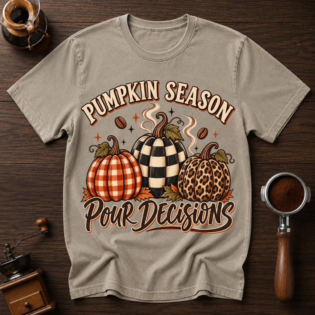 Pumpkin Season Pour Decisions Dyed T-shirt
