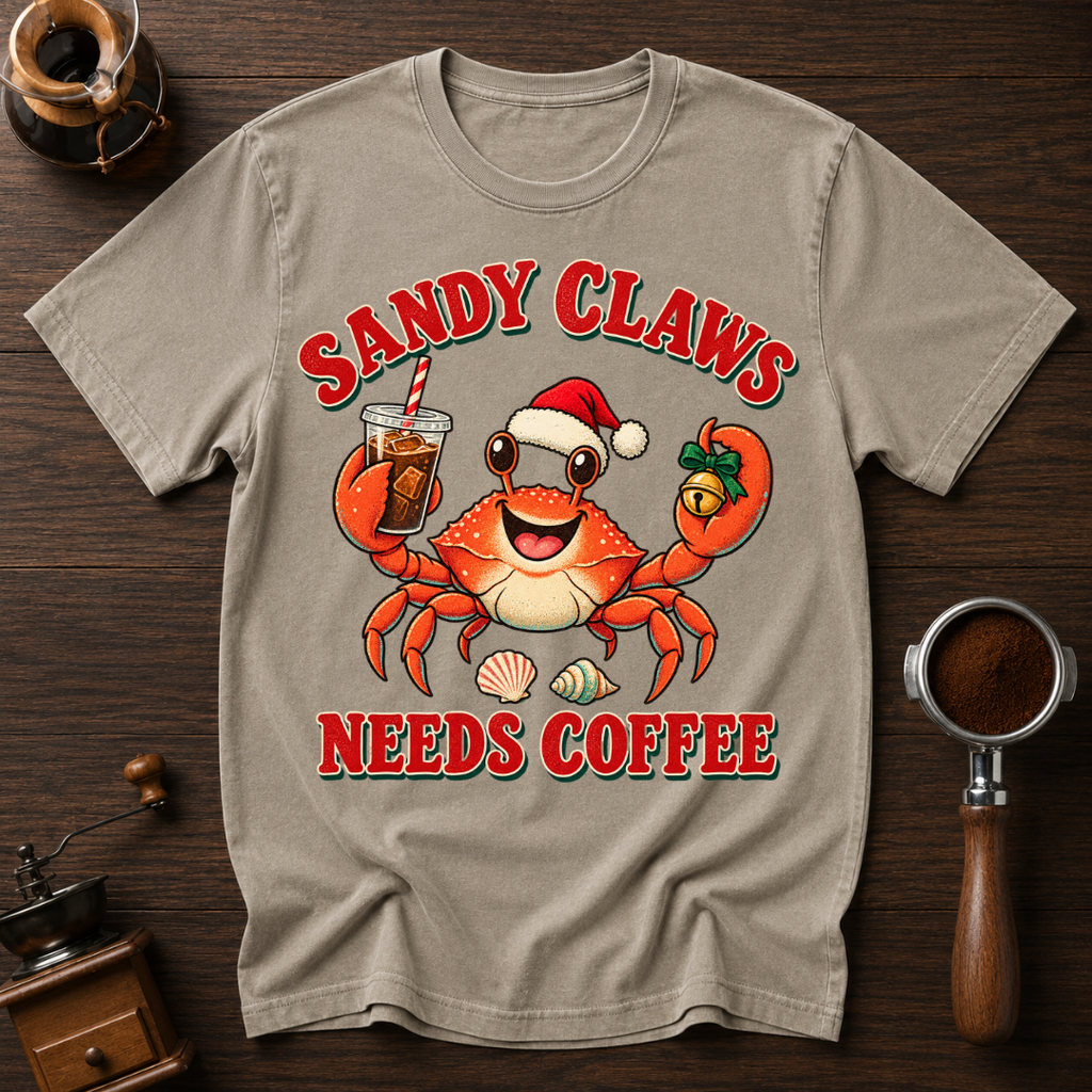 Sandy Claws Needs Coffee Dyed T-shirt