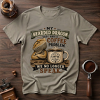 Dragon Says I Have a Coffee Problem Dyed T-shirt