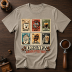 Decaf? Absolutely Not Dyed T-shirt