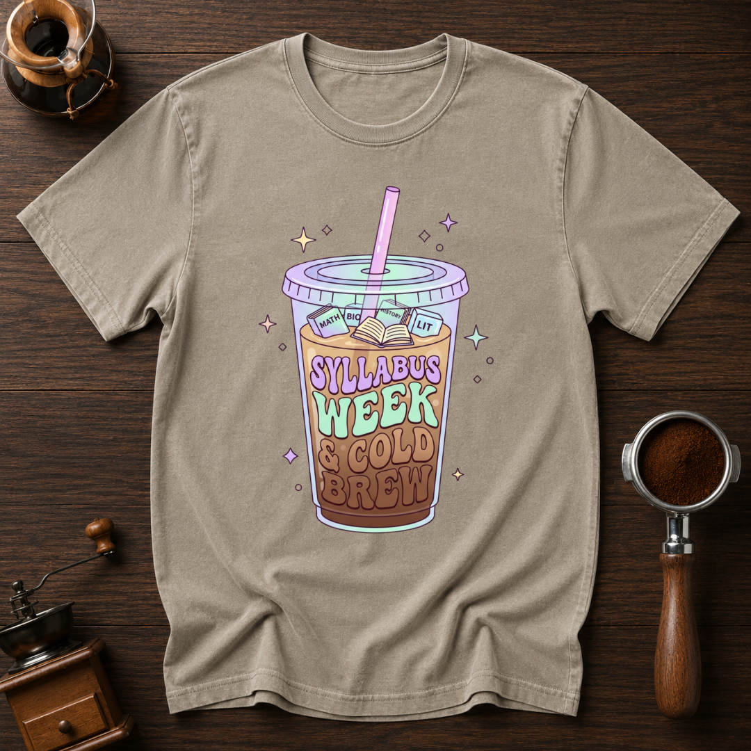 Syllabus Week & Cold Brew Dyed T-shirt