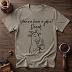Wanna Hear a Joke? Decaf Dyed T-shirt