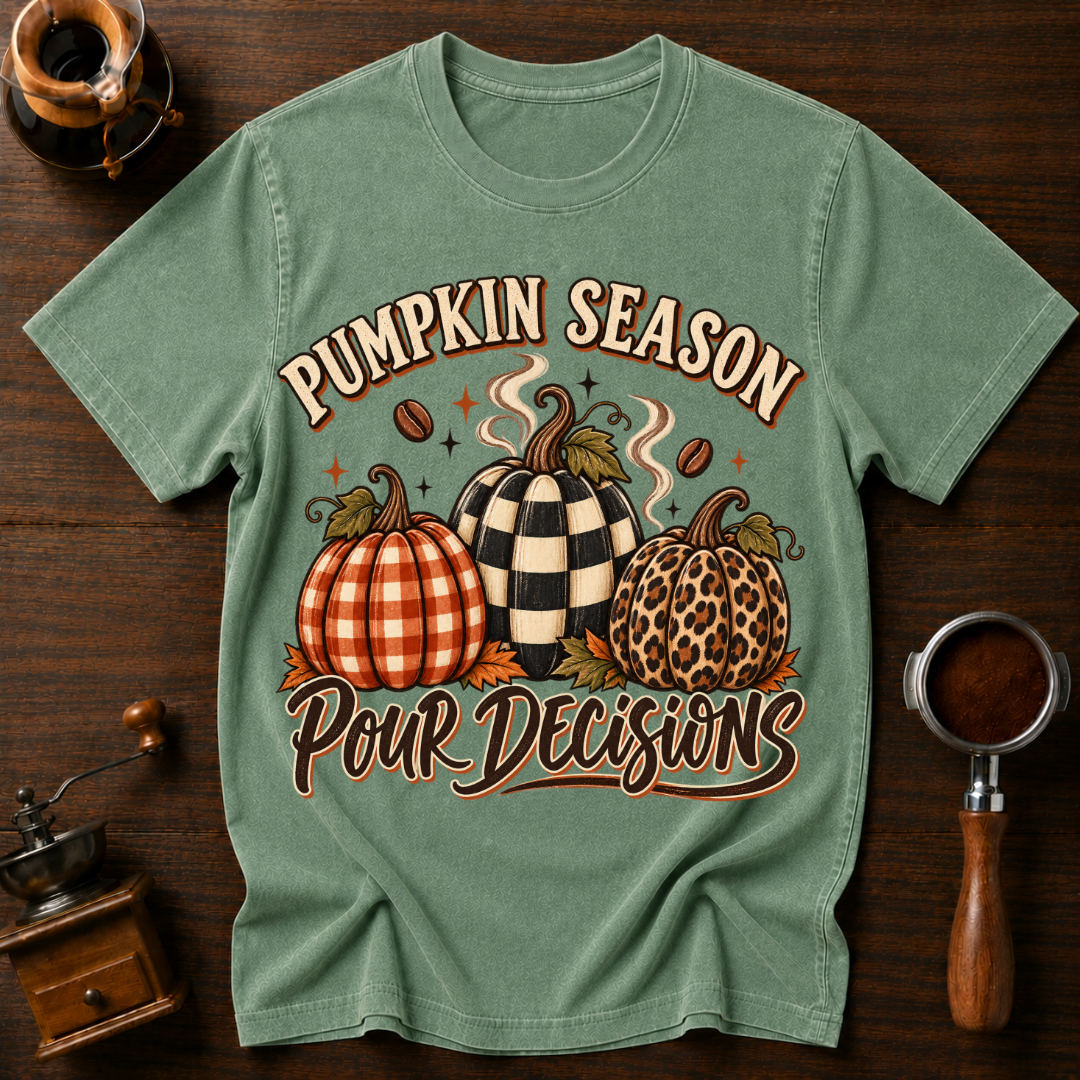 Pumpkin Season Pour Decisions Dyed T-shirt