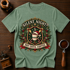 Silent Night Not Until Coffee Dyed T-shirt