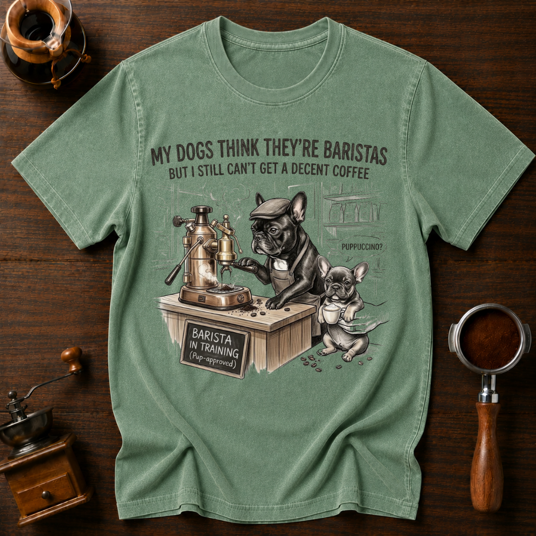 My Dawgs Think They're Baristas Dyed T-shirt