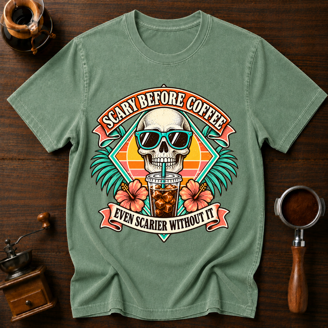 Scary Before Coffee Scarier Without It Dyed T-shirt