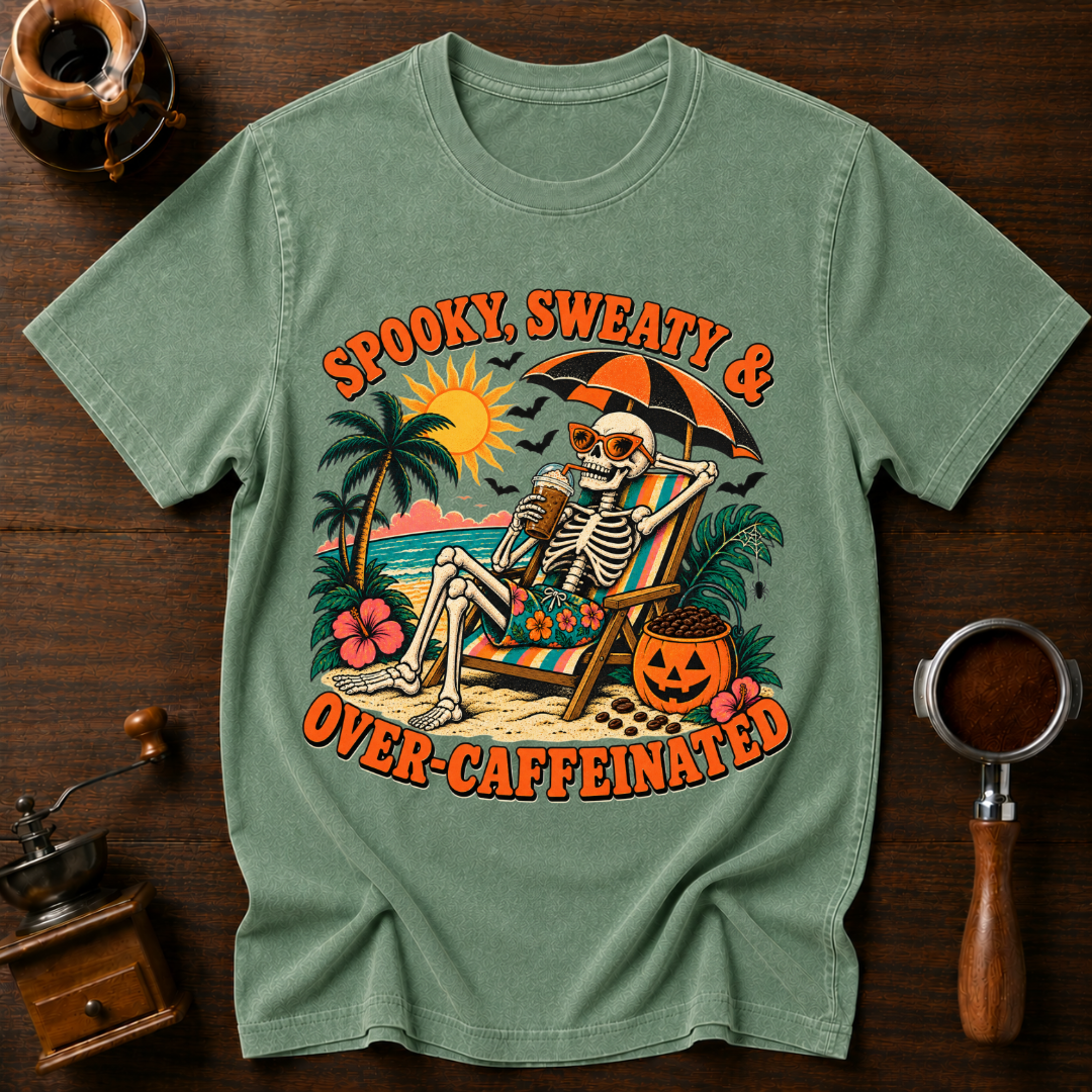 Spooky Sweaty & Over Caffeinated Dyed T-shirt