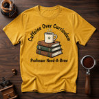 Caffeine Over Curriculum Dyed T-shirt