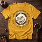 Start. Pour. Sip. Dread. Dyed T-shirt