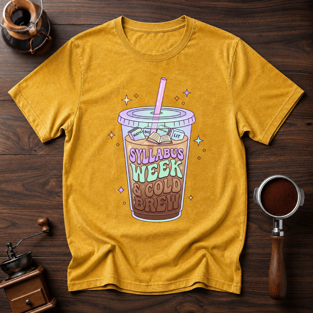 Syllabus Week & Cold Brew Dyed T-shirt